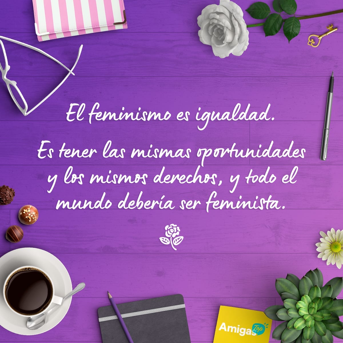 Frases y mensajes para compartir el Día de la Mujer: El feminismo es igualdad.
Es tener las mismas oportunidades y los mismos derechos, y todo el mundo debería ser feminista.