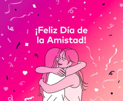 Mensajes para felicitar el Día de la Amistad y las Amigas