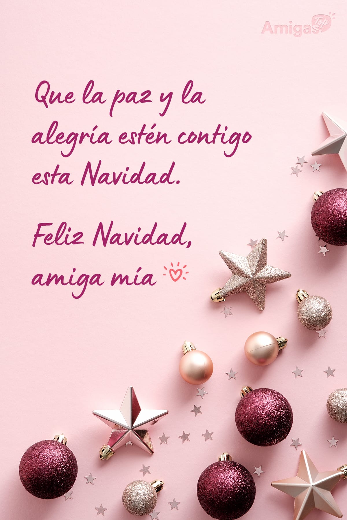 Que la paz y la alegría estén contigo esta Navidad. Feliz Navidad, amiga mía