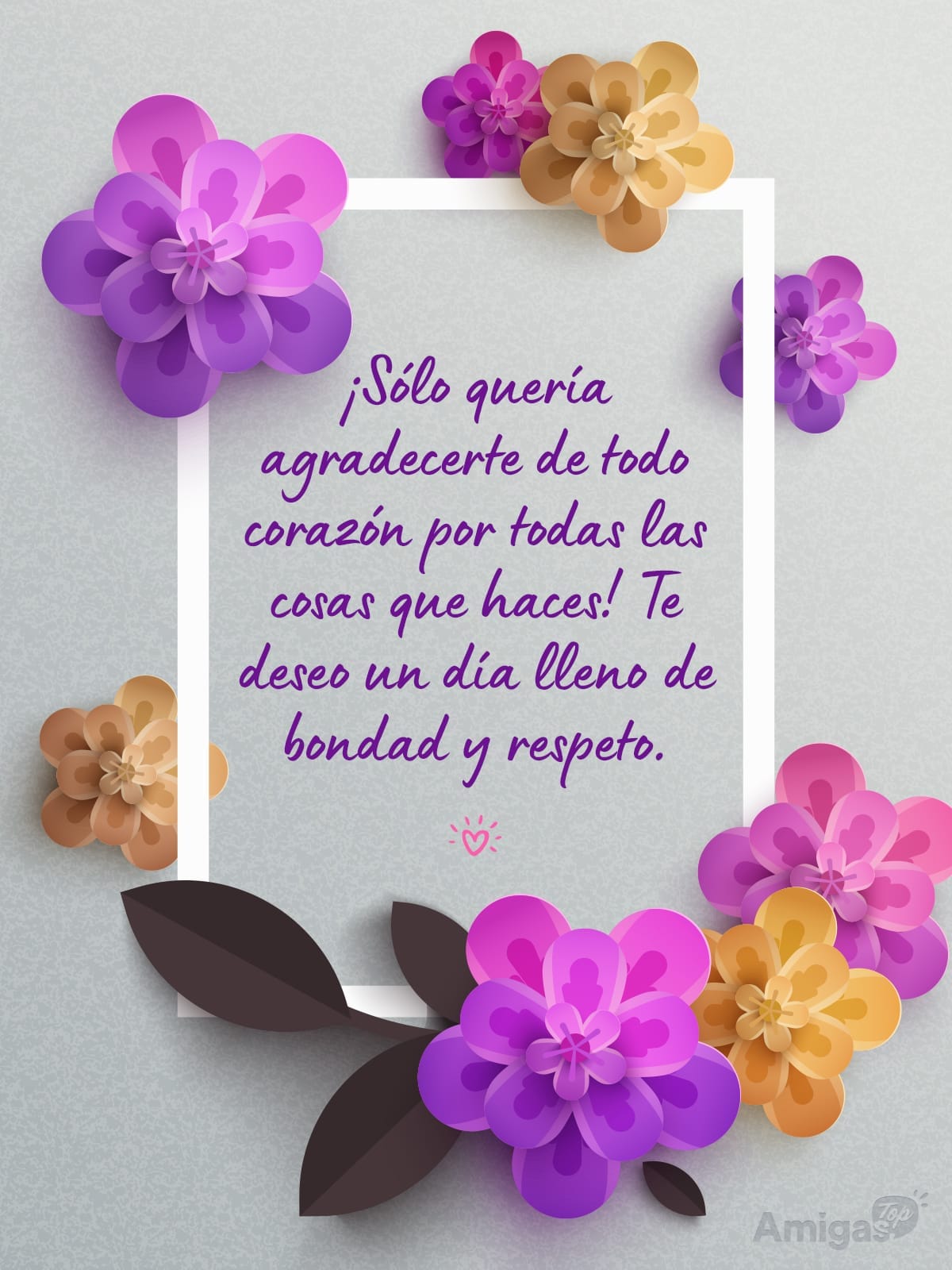 Frases y mensajes para compartir  el Día de la Mujer: ¡Sólo quería agradecerte de todo corazón por todas las cosas que haces! Te deseo un día lleno de bondad y respeto.