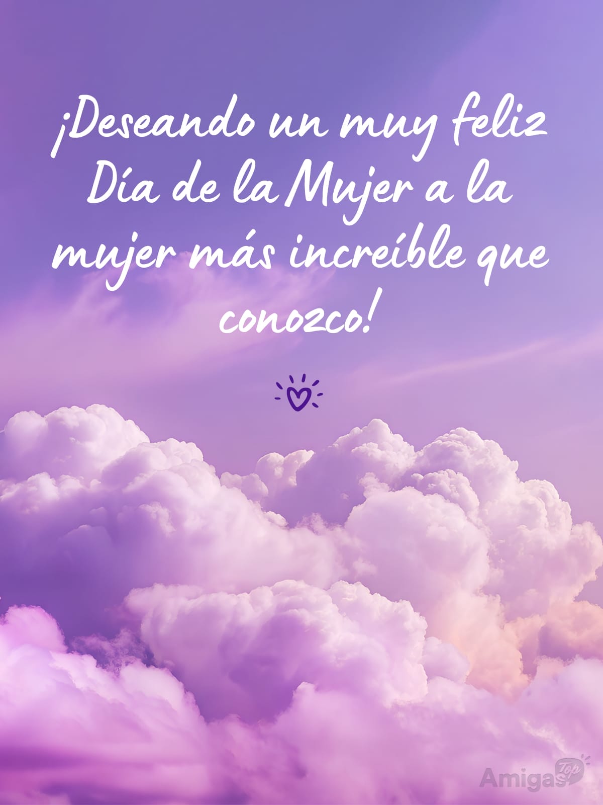 Frases y mensajes para compartir el Día de la Mujer: ¡Deseando un muy feliz Día de la Mujer a la mujer más increíble que conozco!